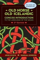 Old Norse - Old Icelandic: Concise Introduction to the Language of the Sagas 1953947093 Book Cover