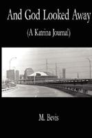 And God Looked Away: A Katrina Journal 061516370X Book Cover
