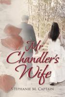 Mr. Chandler's Wife 1481738186 Book Cover