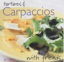 Tartares and Carpaccios (With Friends) 1844300676 Book Cover