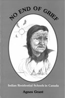 No End of Grief: Indian Residential Schools in Canada 0921827539 Book Cover