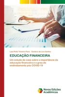 EDUCAÇÃO FINANCEIRA: Um estudo de caso sobre a importância da educação financeira e o grau de endividamento pós COVID-19 620550586X Book Cover