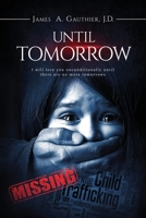 Until Tomorrow: I will love you unconditionally until there are no more tomorrows 1643678612 Book Cover