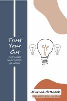 Trust Your Gut: Outsmart Narcissists at Work 1763795500 Book Cover