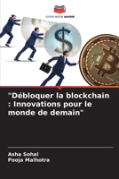 "Débloquer la blockchain: Innovations pour le monde de demain" 6207294254 Book Cover