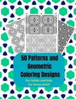 50 Patterns and Geometric Coloring designs: Adult Coloring Books Stress Relieving Patterns,50 Amazing Patterns Coloring Book B08J55MR1N Book Cover