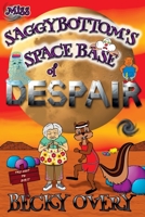 Miss Saggybottom's Space Base of Despair 0995766436 Book Cover
