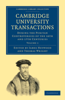 Cambridge University Transactions During the Puritan Controversies of the 16th and 17th Centuries: Volume 2 1108000398 Book Cover