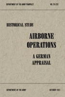 Airborne Operations: A German Appraisal 1576383652 Book Cover