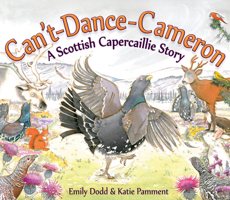 Can't-Dance-Cameron: A Scottish Capercaillie Story 1782500952 Book Cover