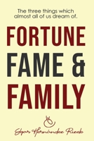 FORTUNA, FAMA Y FAMILIA: Las tres cosas con las que casi todos soñamos B09YPCZ6PQ Book Cover