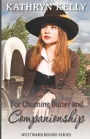 For Churning Butter and Companionship 1696405238 Book Cover