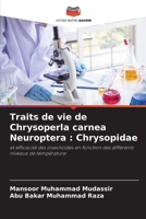 Traits de vie de Chrysoperla carnea Neuroptera: Chrysopidae (French Edition) 6208522811 Book Cover