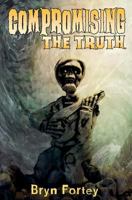 Compromising the Truth 1911034065 Book Cover