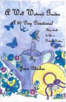 A Well Watered Garden : A 30 Day Devotional with Poems and Journal 1948118327 Book Cover