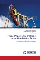 Three Phase Low Voltage Induction Motor Drive: Simulation and Implementation 3659133868 Book Cover