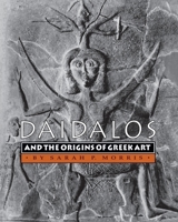 Daidalos and the Origins of Greek Art 069100160X Book Cover