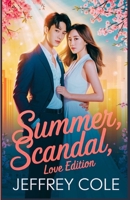 Summer Scandal, Love Edition: When a leaked secret sparks a fake romance, pretending becomes the most dangerous game of all—until love blurs the lines between truth and desire. B0F9DYWB1W Book Cover