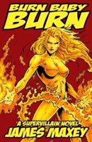 Burn Baby Burn 1479348856 Book Cover