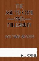 The Age to Come and Millennium 1604164220 Book Cover