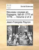 Nouveau voyage en Espagne, fait en 1777 et 1778. ... Volume 2 of 2 1170891292 Book Cover