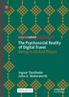 The Psychosocial Reality of Digital Travel: Being in Virtual Places 303091271X Book Cover