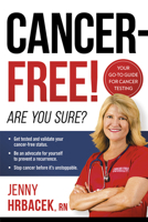 Cancer-Free!: Are You Sure? 0991368878 Book Cover