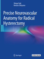 Precise Neurovascular Anatomy for Radical Hysterectomy 981138097X Book Cover