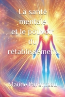 La santé mentale et le pouvoir du rétablissement (French Edition) B0DYYX4S2S Book Cover