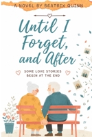 Until I Forget, and After B0FQ454VGT Book Cover