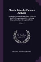 Classic Tales by Famous Authors Volume 8 1271307332 Book Cover