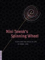 Nini Towok's Spinning Wheel: Cloth and the Cycle of Life in Kerek, Java 0977834425 Book Cover