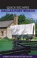 Quick Escapes Dallas/Fort Worth: Getaways in and around the Lone Star State 0762745584 Book Cover