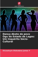 Dança Akoto do povo Ogu do Estado de Lagos: Um Inquérito Sócio-Cultural (Portuguese Edition) 6208300266 Book Cover