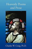 Heavenly Poems and Prose 1456701509 Book Cover