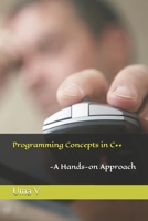 Programming Concepts in C++-A Hands-on Approach 1692942417 Book Cover