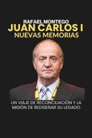 Juan Carlos I Nuevas Memorias: Un viaje de reconciliación y la misión de rediseñar su legado B0G4D49J5G Book Cover