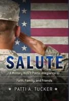 Salute: A Military Wife's Poetic Allegiance to Faith, Family and Friends 1414124937 Book Cover