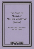 The Compleat Works of Willm Shkspr (Abridged) - Acting Edition 1557831572 Book Cover
