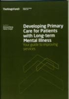 Developing Primary Care for Patients with Long-term Mental Illness: Your Guide to Improving Services 185717271X Book Cover