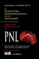 La escritura neurolingüística de las emociones : el desarrollo de la inteligencia emocional con PNL 8493688266 Book Cover