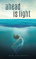Ahead is Light 0228811783 Book Cover