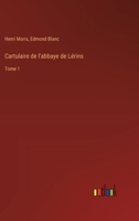 Cartulaire de l'abbaye de Lérins: Tome 1 3385006422 Book Cover