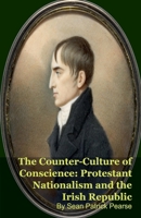 The Counter-Culture of Conscience: Protestant Nationalism and the Irish Republic B0GYB2YVRT Book Cover