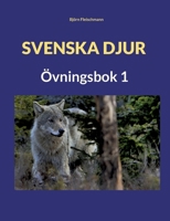 Svenska djur: Övningsbok 1 9180079881 Book Cover