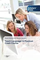 Teach Language: A Practical Crash Course 3639705513 Book Cover