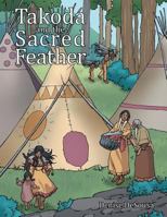 Takoda and the Sacred Feather 1480844306 Book Cover