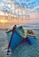 30 Days with John: A Devotional Journey with the Disciple 1860249361 Book Cover