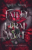 Fated to the Feral Wolf (Die Gejagten Omegas) (German Edition) 1956423214 Book Cover