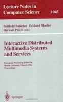 Interactive Distributed Multimedia Systems and Services: European Workshop, IDMS'96, Berlin, Germany, March 4-6, 1996 Proceedings (Lecture Notes in Computer Science) 3540609385 Book Cover